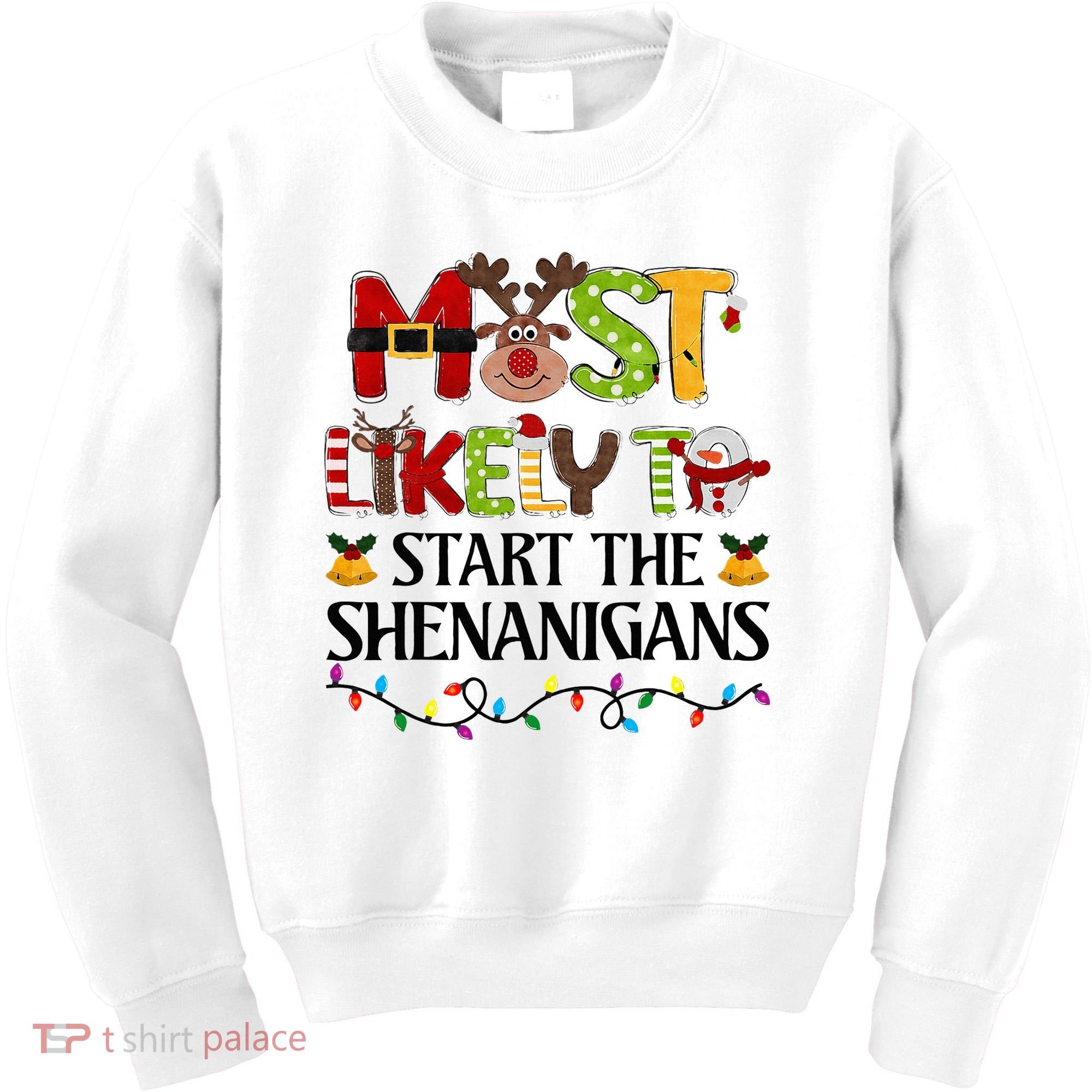 Most Likely To Start The Shenanigans Christmas Family Xmas Kids Sweatshirt