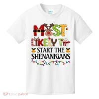 Most Likely To Start The Shenanigans Christmas Family Xmas Kids T-Shirt thumb 0