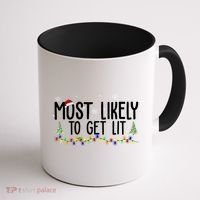 Most Likely To Get Lit Funny Christmas Coffee Mug thumb 1