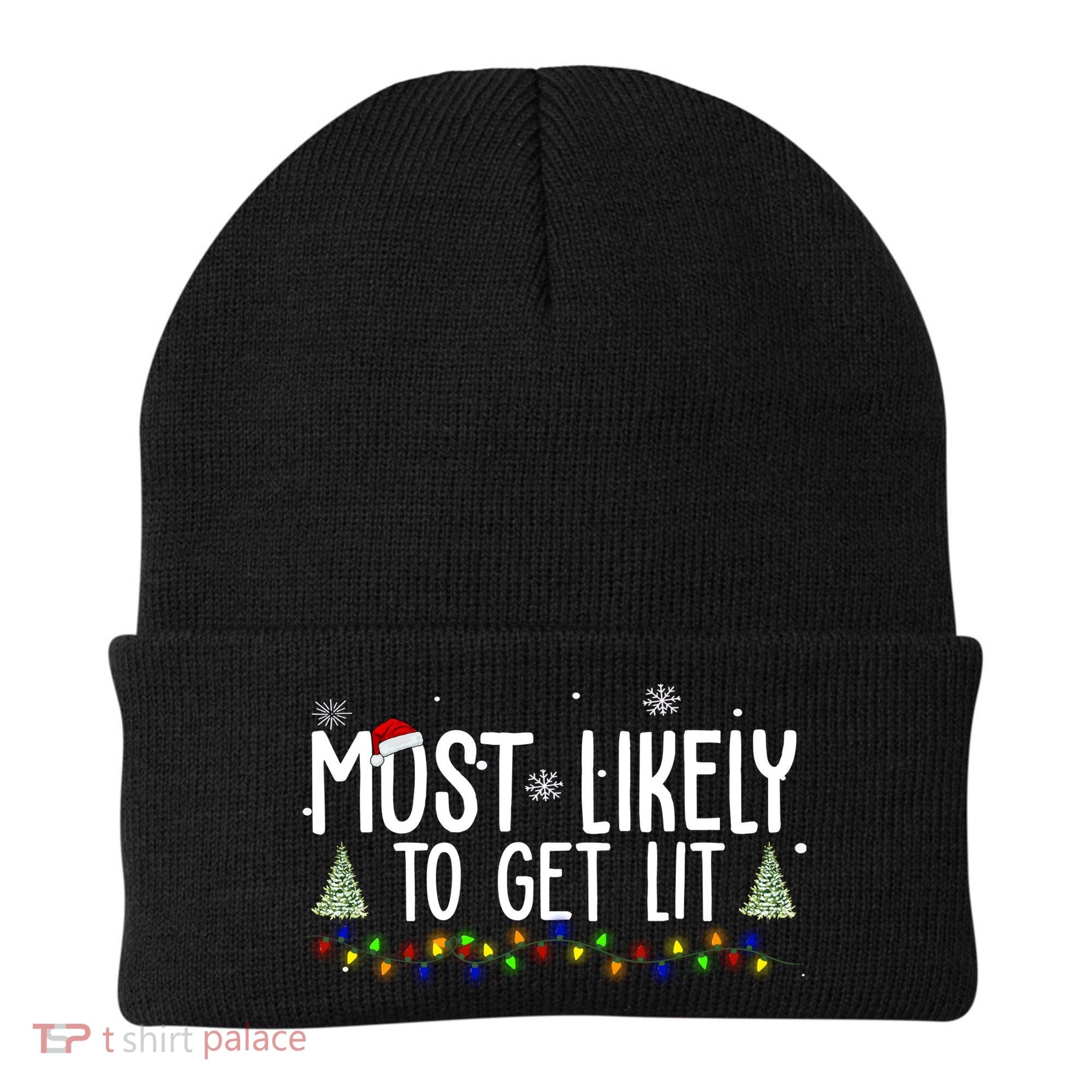 Most Likely To Get Lit Funny Christmas Beanie
