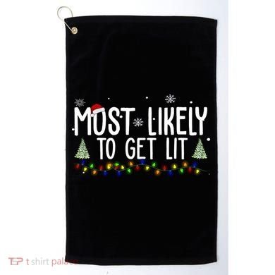 Most Likely To Get Lit Funny Christmas Golf Towel