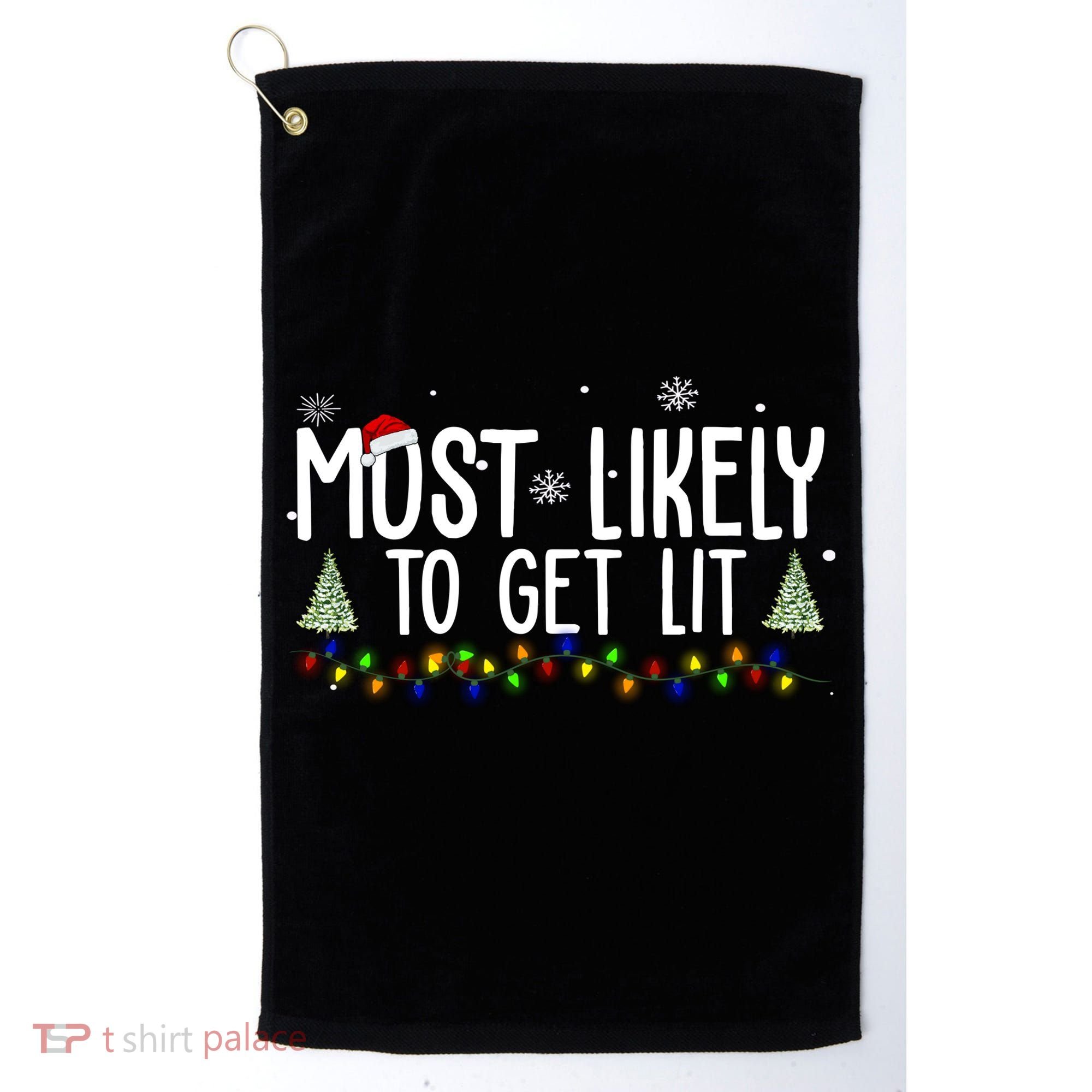 Most Likely To Get Lit Funny Christmas Golf Towel