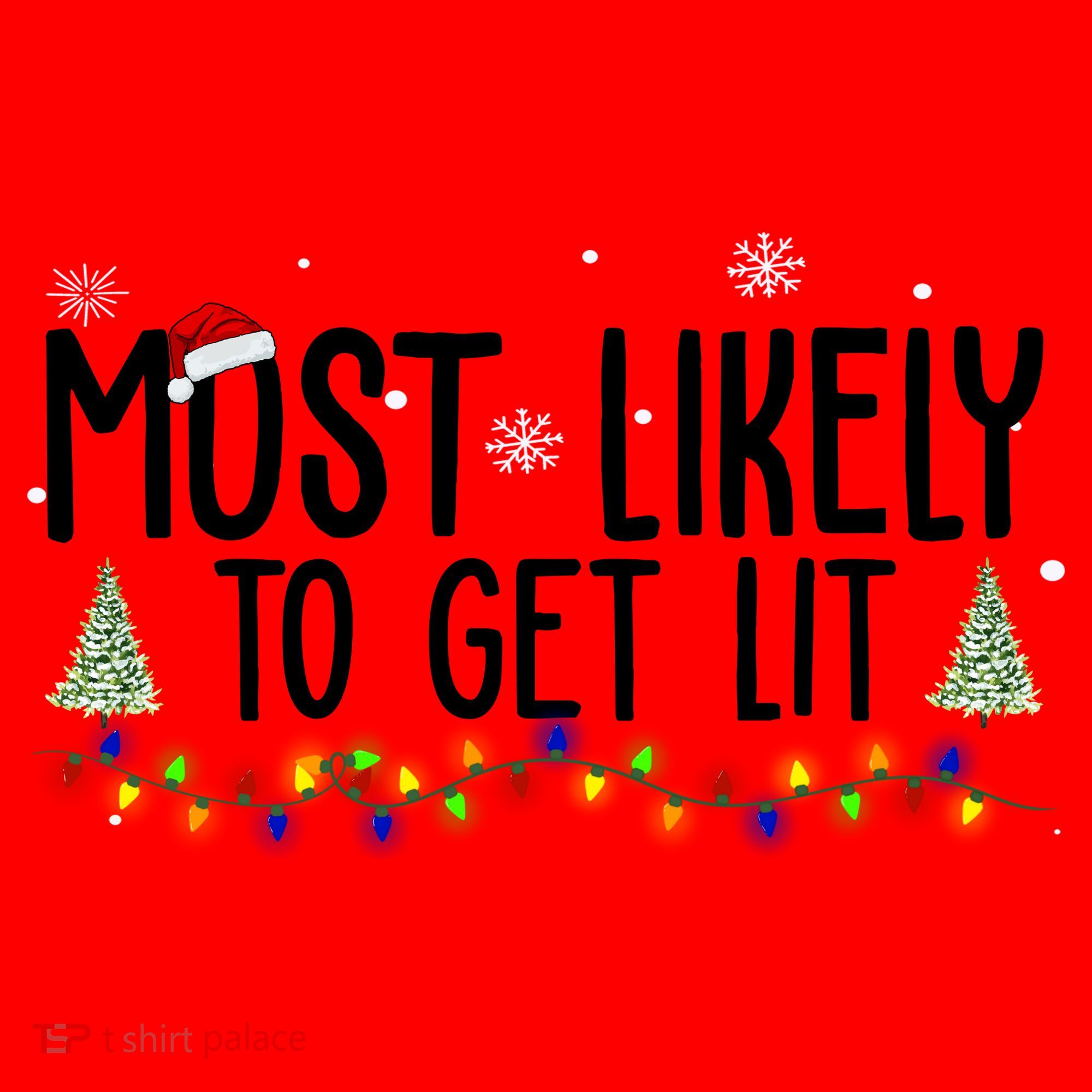 Most Likely To Get Lit Funny Christmas Santa Hat