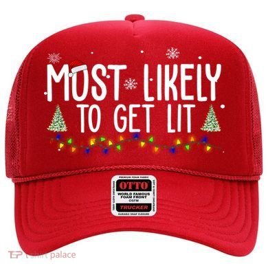 Most Likely To Get Lit Funny Christmas Hat