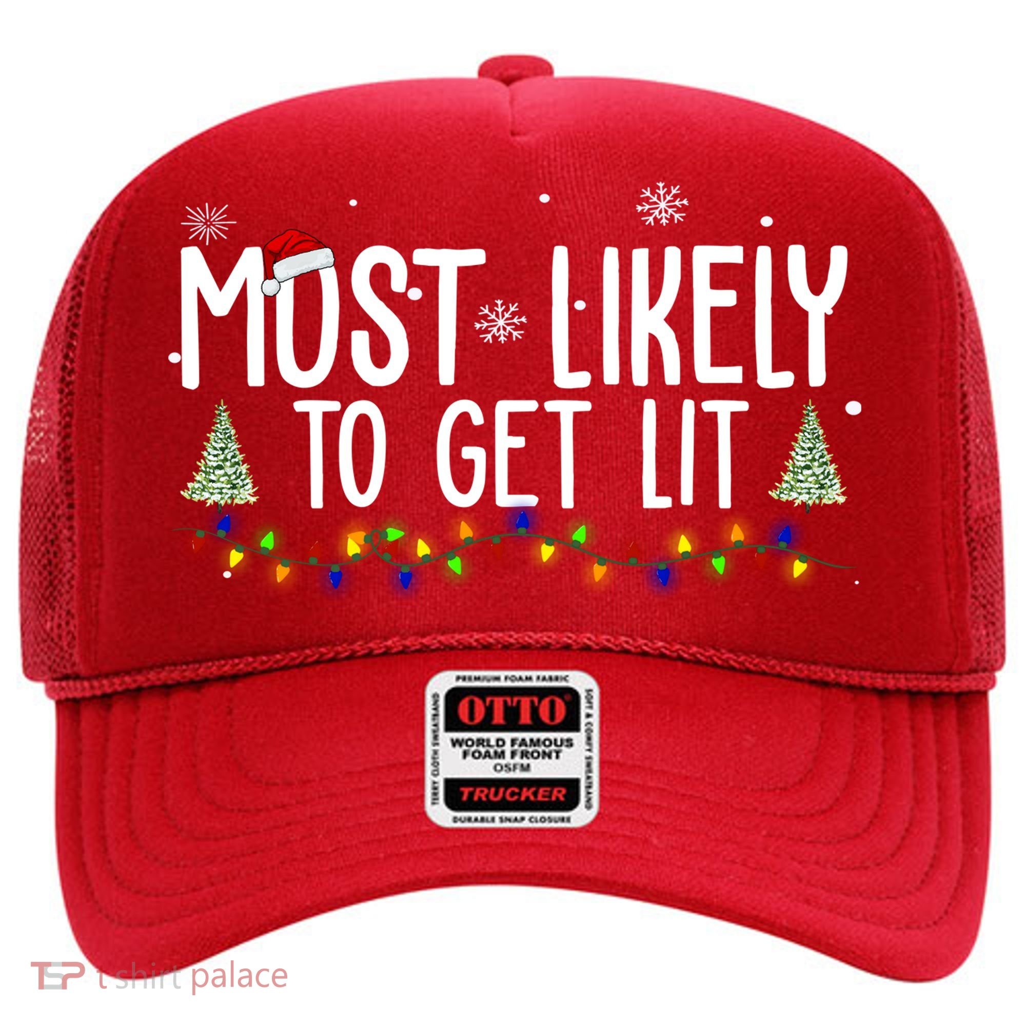 Most Likely To Get Lit Funny Christmas Hat