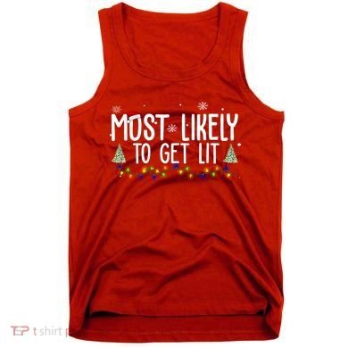 Most Likely To Get Lit Funny Christmas Tank Top