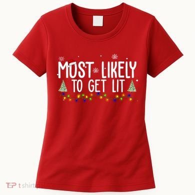 Most Likely To Get Lit Funny Christmas Women's T-Shirt
