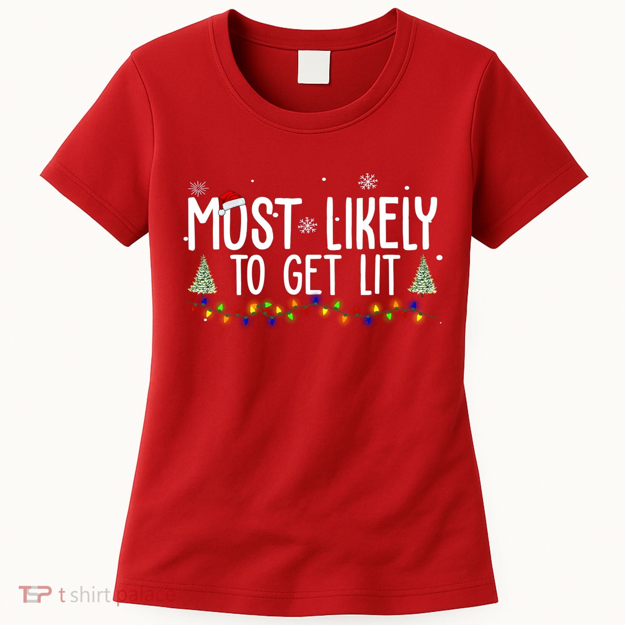 Most Likely To Get Lit Funny Christmas Women's T-Shirt