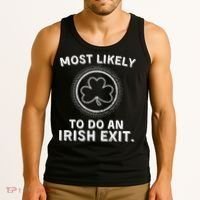 Most Likely To Do An Irish Exit Funny St Patricks Day Tank Top thumb 3