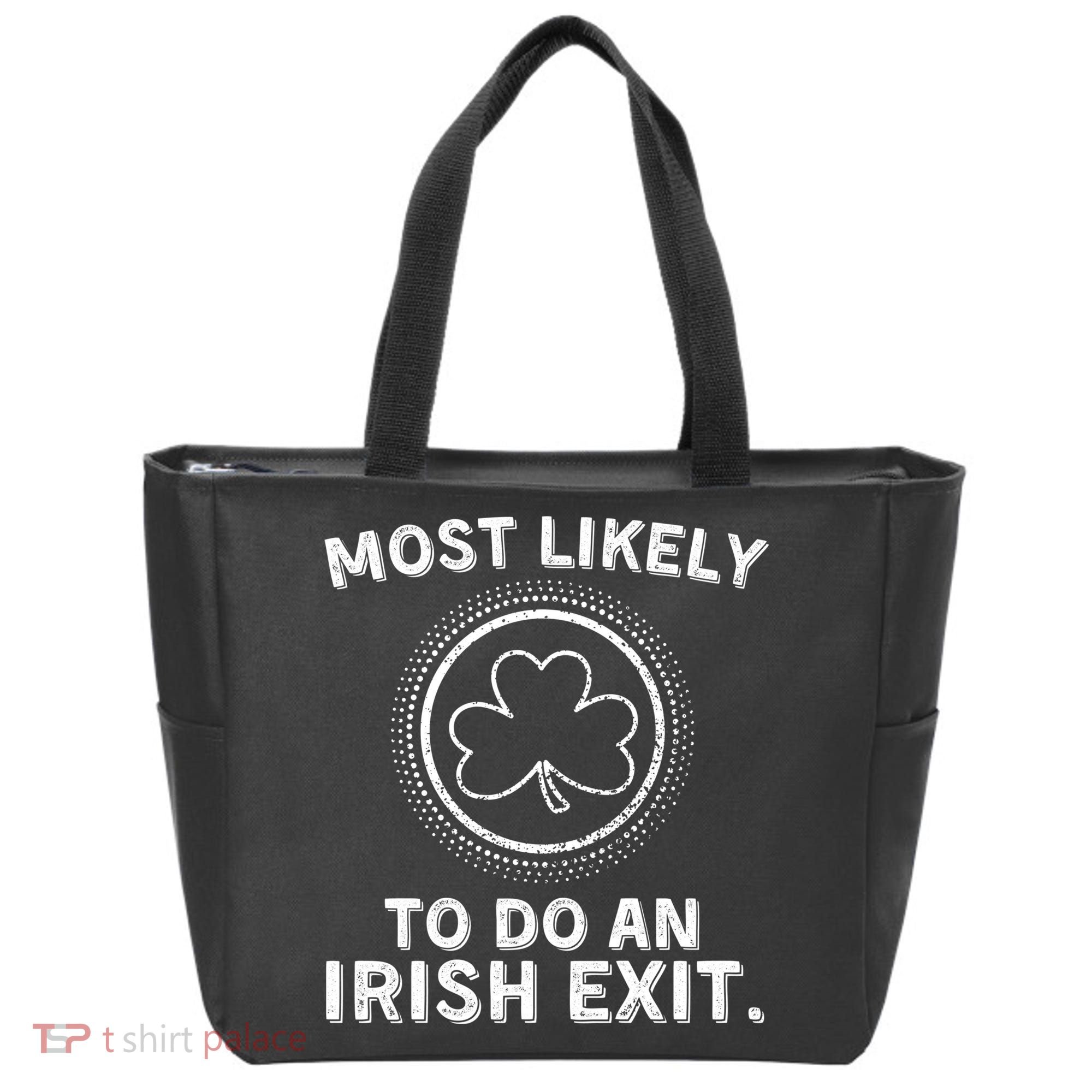 Most Likely To Do An Irish Exit Funny St Patricks Day Tote Bag