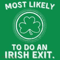 Most Likely To Do An Irish Exit Funny St Patricks Day T-Shirt thumb 7