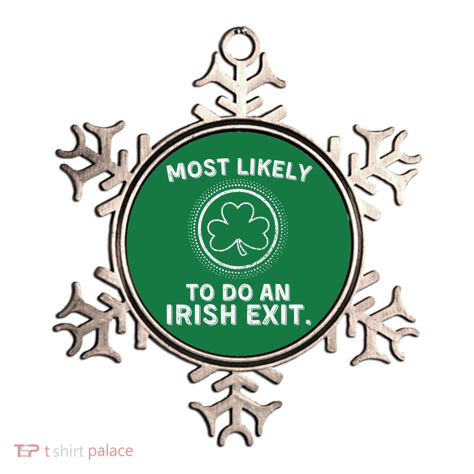 Most Likely To Do An Irish Exit Funny St Patricks Day Ornament