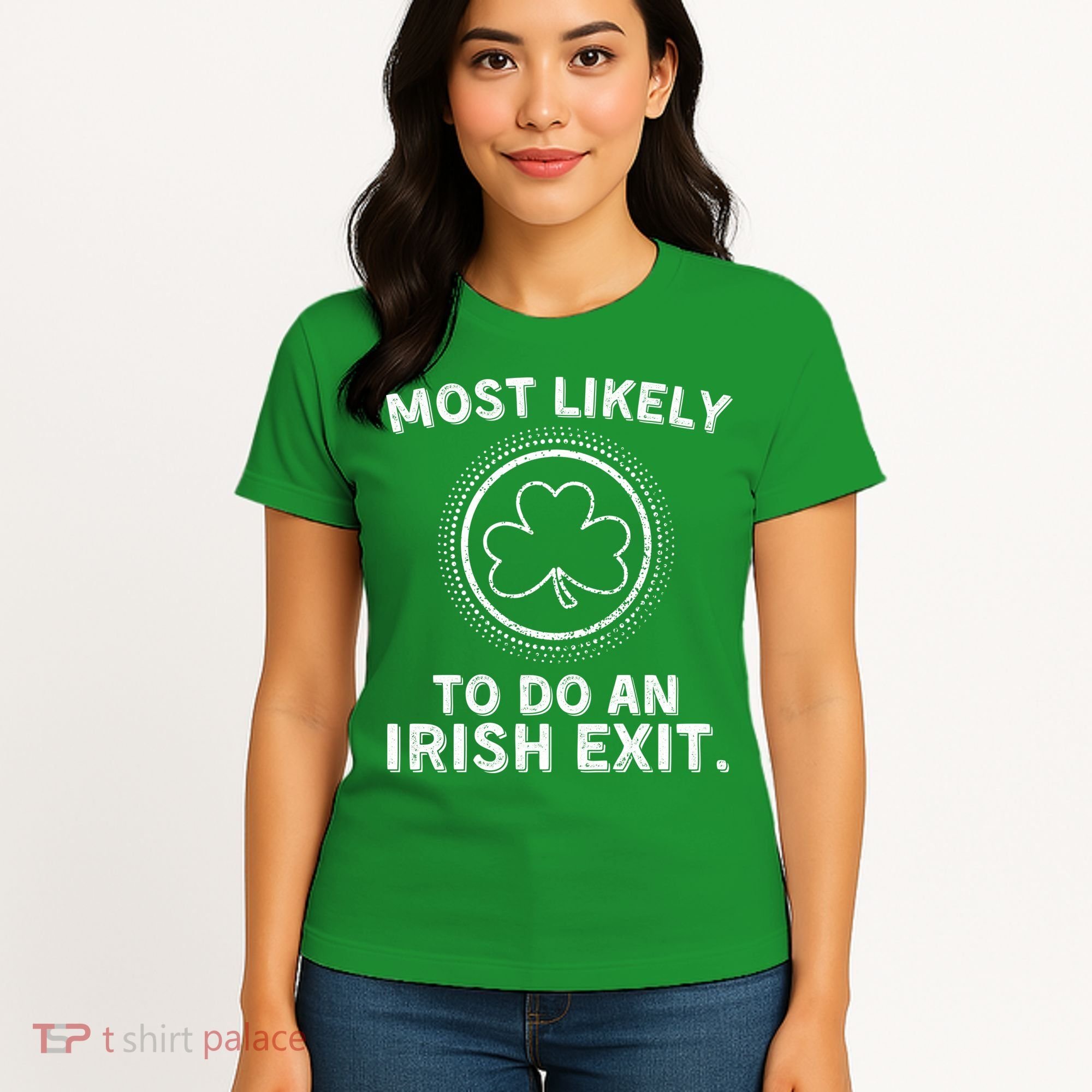 Most Likely To Do An Irish Exit Funny St Patricks Day Women's T-Shirt