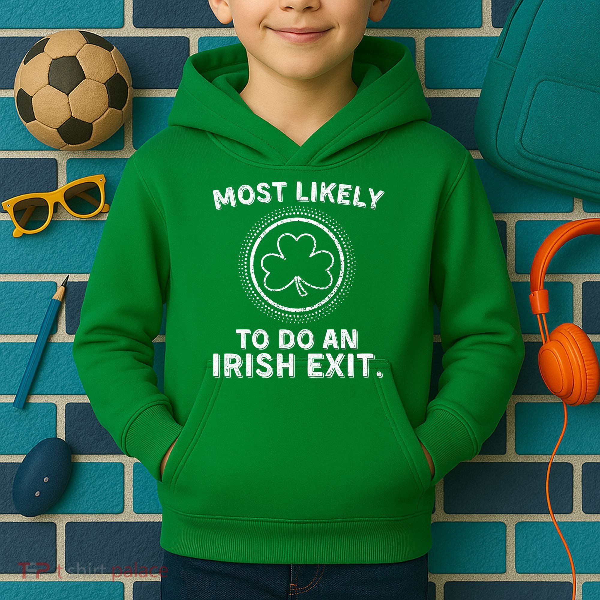 Most Likely To Do An Irish Exit Funny St Patricks Day Kids Hoodie