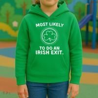 Most Likely To Do An Irish Exit Funny St Patricks Day Kids Hoodie thumb 3