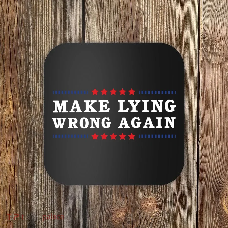 Make Lying Wrong Again Anti Trump Coaster