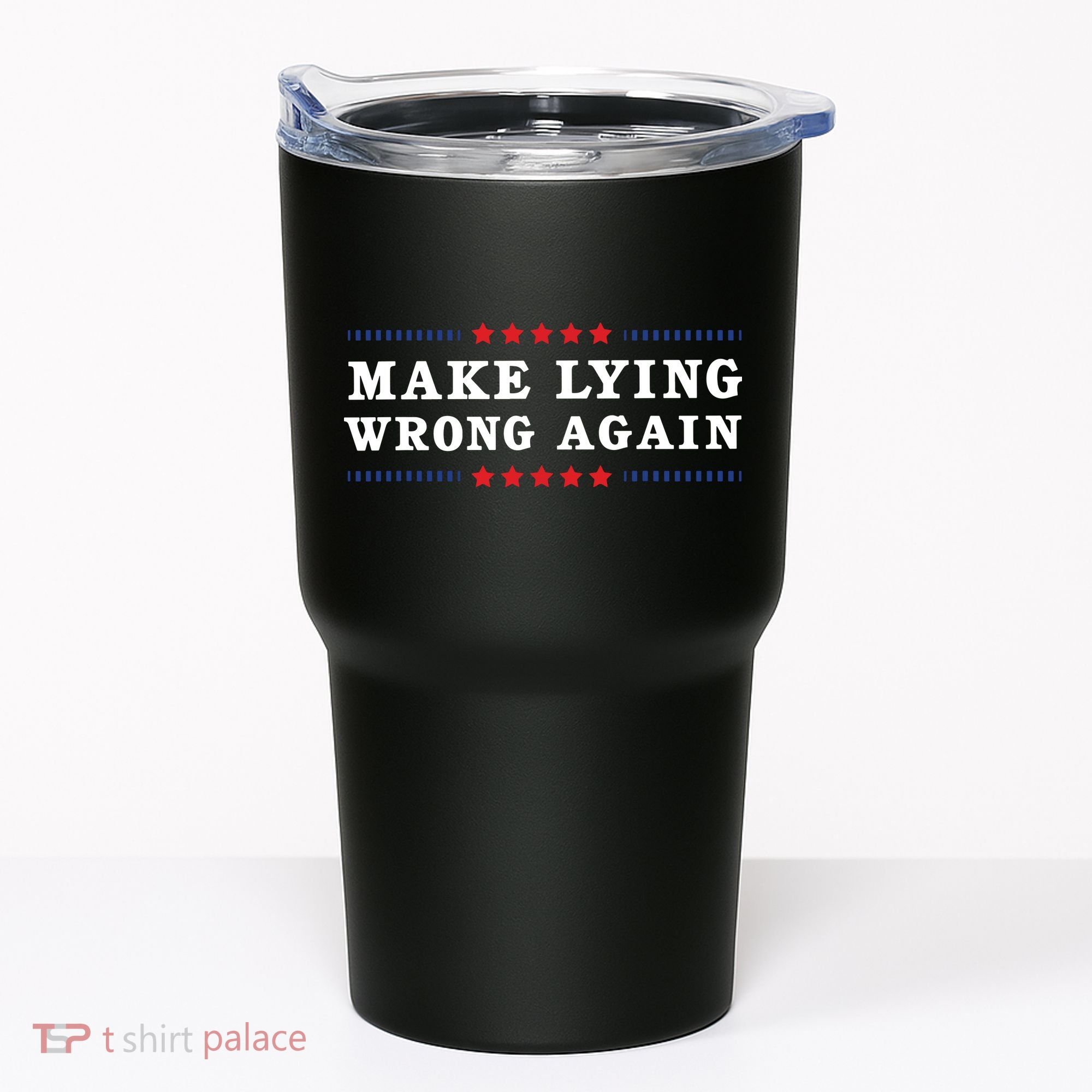 Make Lying Wrong Again Anti Trump Tumbler