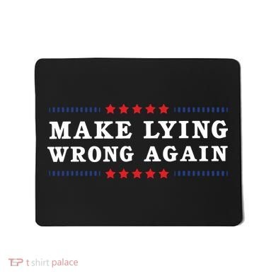 Make Lying Wrong Again Anti Trump Mousepad