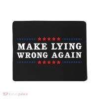 Make Lying Wrong Again Anti Trump Mousepad thumb 0