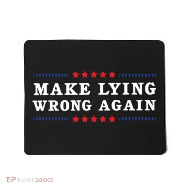 Make Lying Wrong Again Anti Trump Mousepad