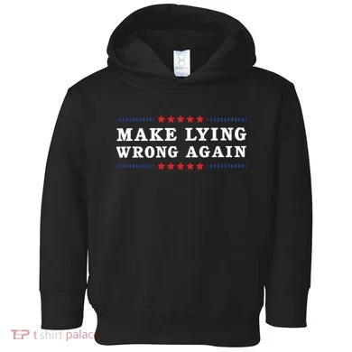 Make Lying Wrong Again Anti Trump Toddler Hoodie