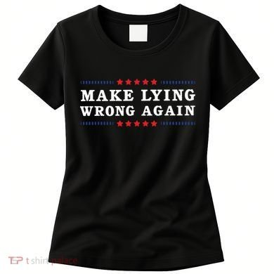 Make Lying Wrong Again Anti Trump Women's T-Shirt