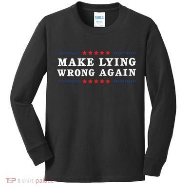 Make Lying Wrong Again Anti Trump Kids Long Sleeve Shirt