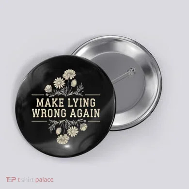 Make Lying Wrong Again Wildflowers Anti Trump Subtle Protest Button