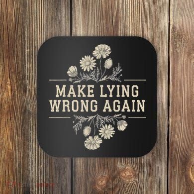 Make Lying Wrong Again Wildflowers Anti Trump Subtle Protest Coaster