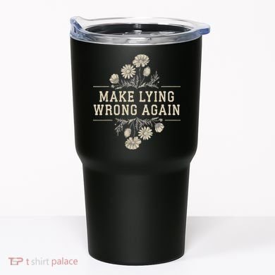 Make Lying Wrong Again Wildflowers Anti Trump Subtle Protest Tumbler