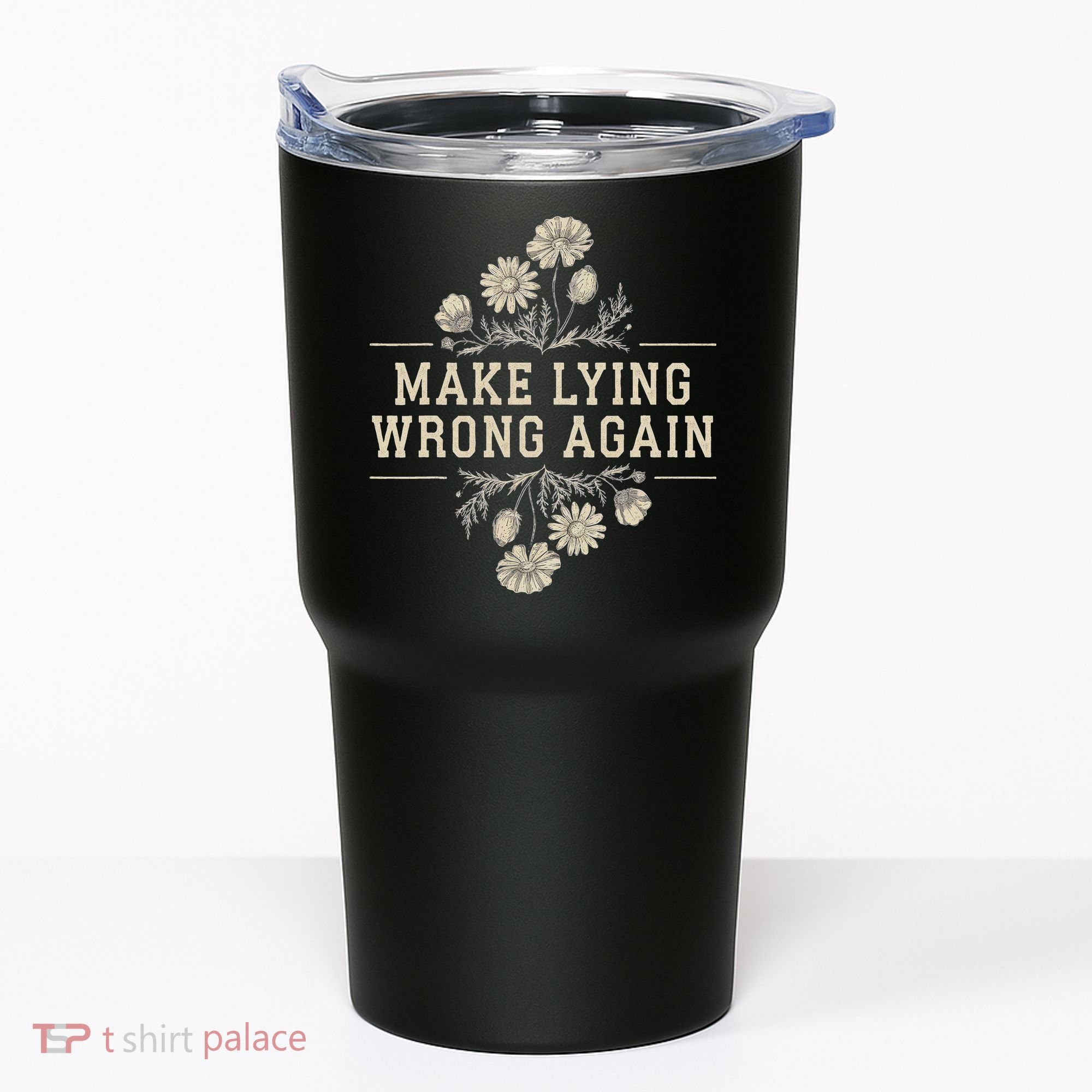 Make Lying Wrong Again Wildflowers Anti Trump Subtle Protest Tumbler