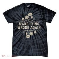 Make Lying Wrong Again Wildflowers Anti Trump Subtle Protest Tie-Dye T-Shirt thumb 0