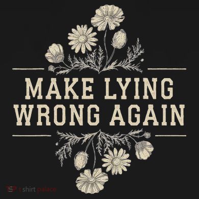 Make Lying Wrong Again Wildflowers Anti Trump Subtle Protest Tie-Dye T-Shirt