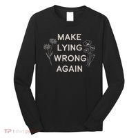 Make Lying Wrong Again Wildflowers Anti Trump Subtle Protest Long Sleeve Shirt thumb 0