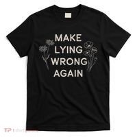 Make Lying Wrong Again Wildflowers Anti Trump Subtle Protest T-Shirt thumb 0