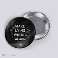 Make Lying Wrong Again Wildflowers Anti Trump Subtle Protest Button thumb 0