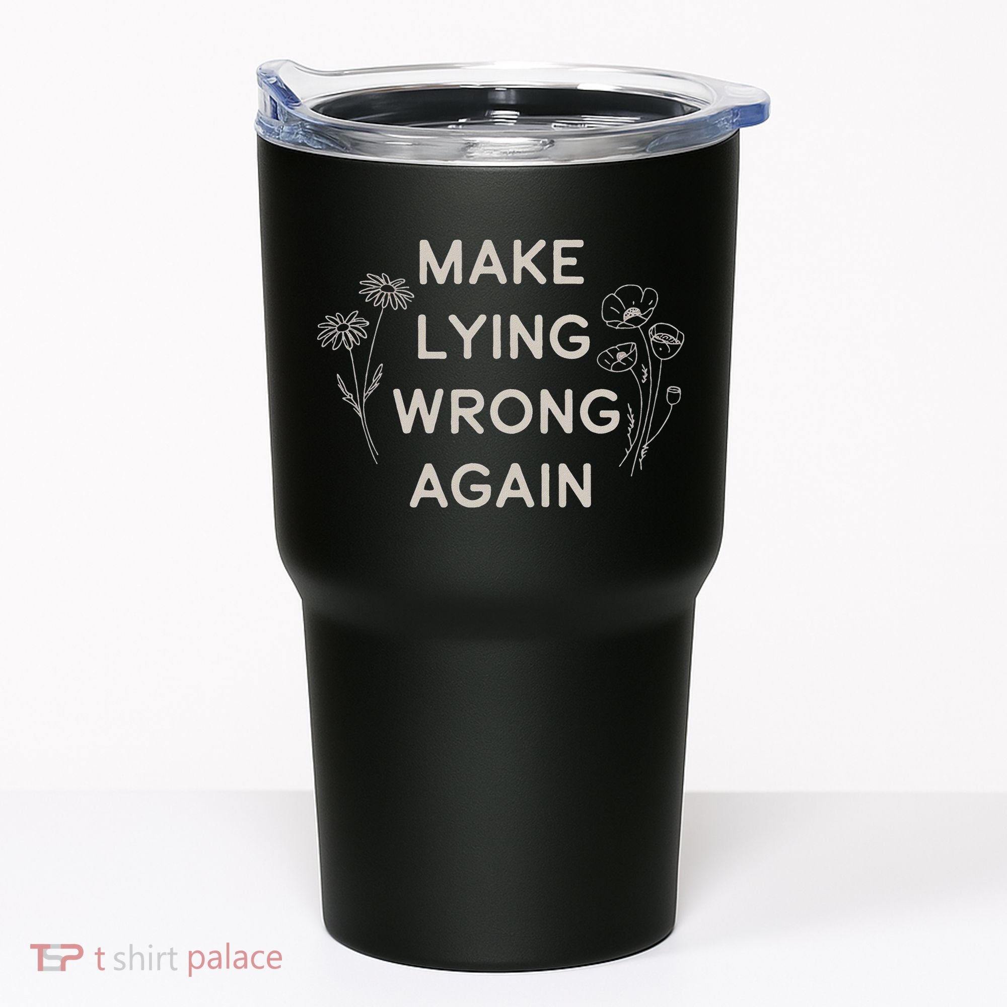 Make Lying Wrong Again Wildflowers Anti Trump Subtle Protest Tumbler