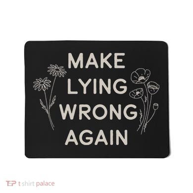 Make Lying Wrong Again Wildflowers Anti Trump Subtle Protest Mousepad
