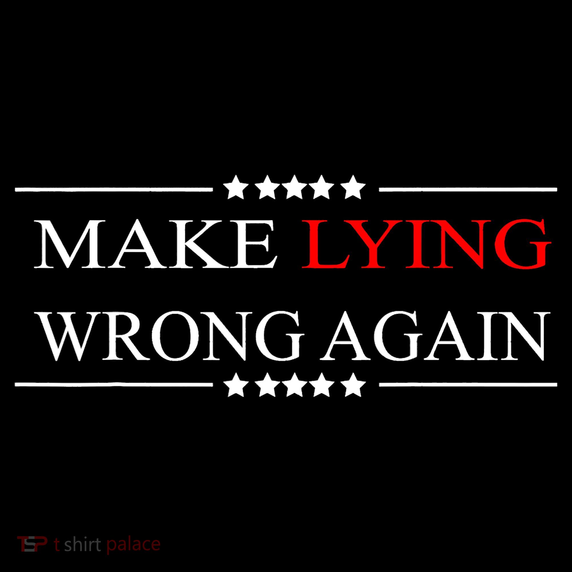 Make Lying Wrong Again Anti Trump Political Button