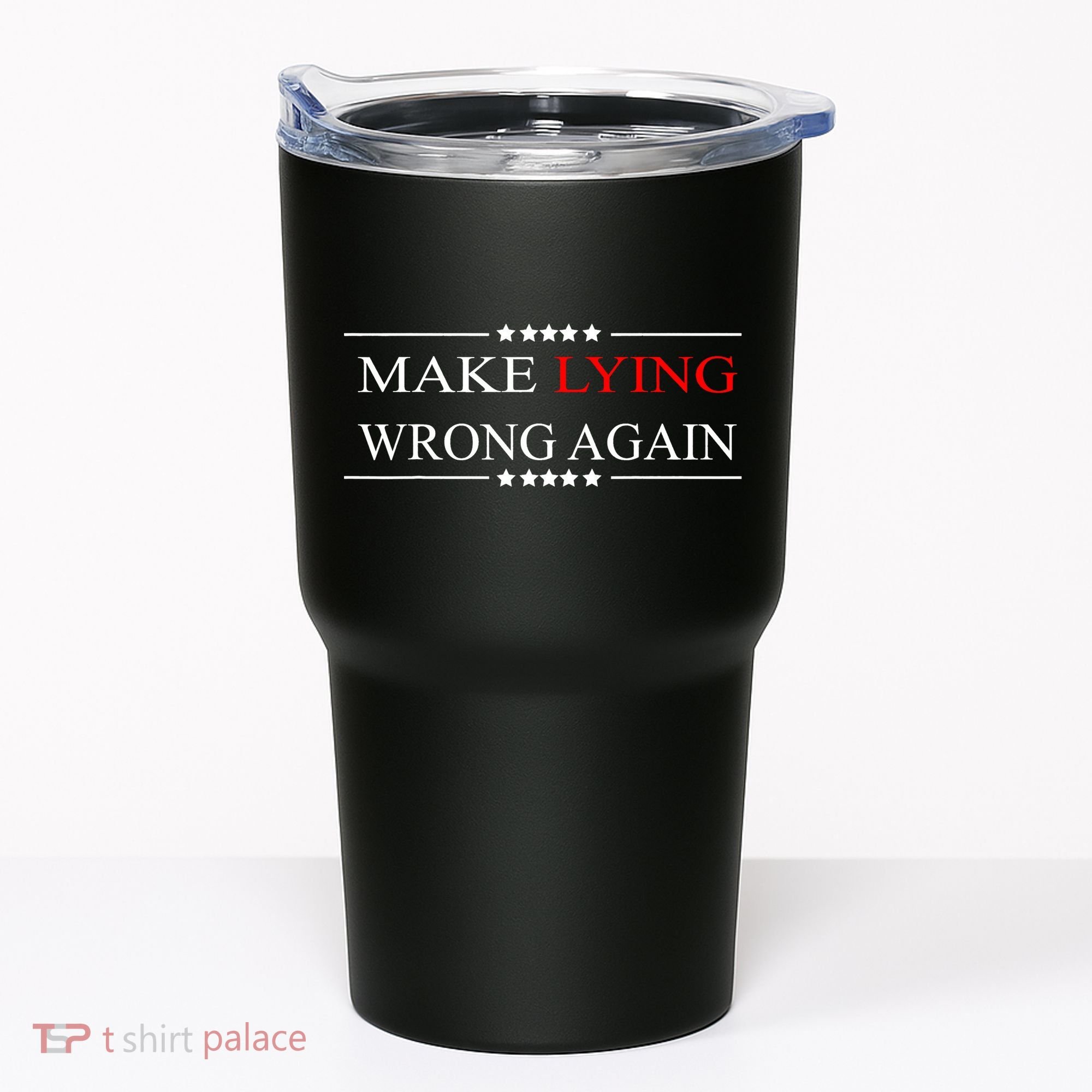 Make Lying Wrong Again Anti Trump Political Tumbler