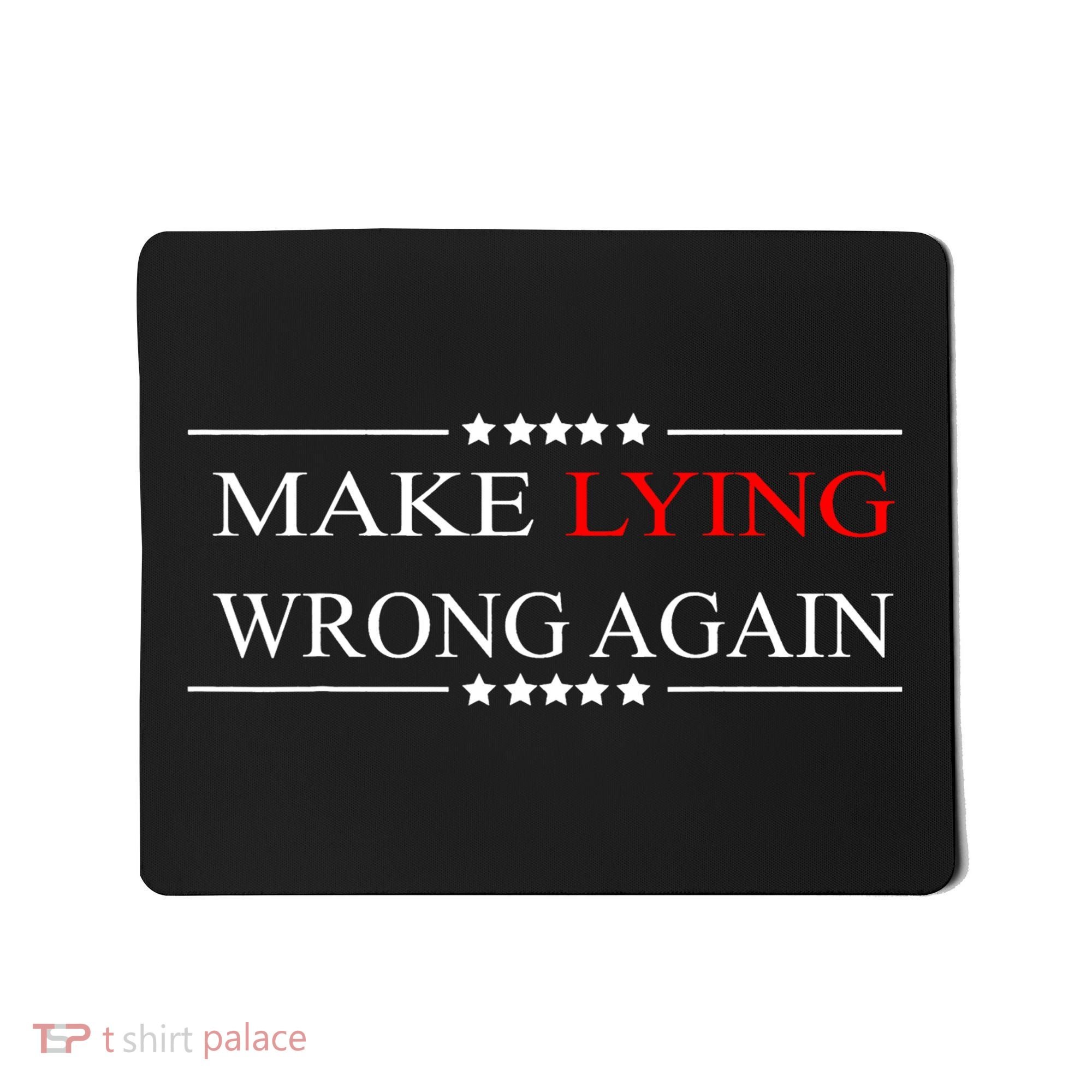 Make Lying Wrong Again Anti Trump Political Mousepad