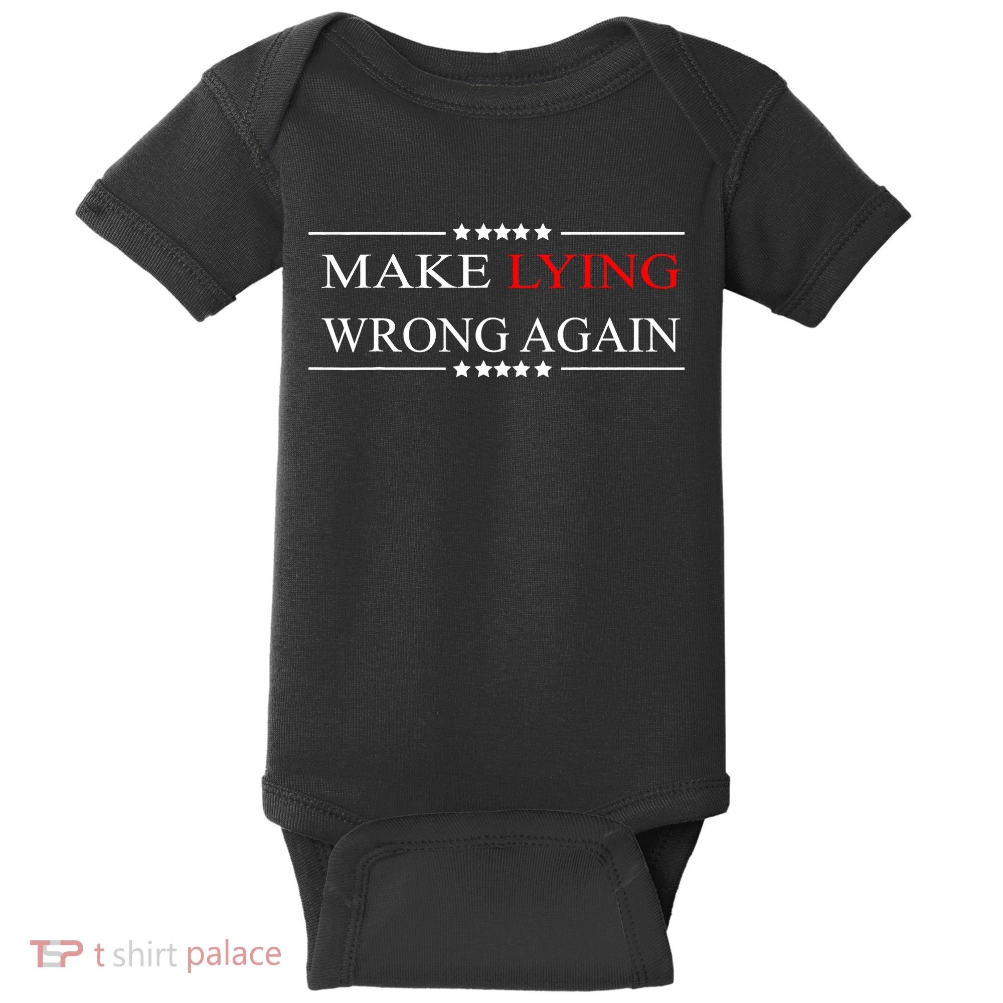 Make Lying Wrong Again Anti Trump Political Baby Bodysuit