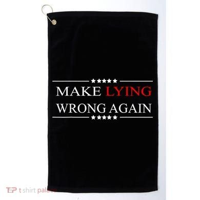 Make Lying Wrong Again Anti Trump Political Golf Towel
