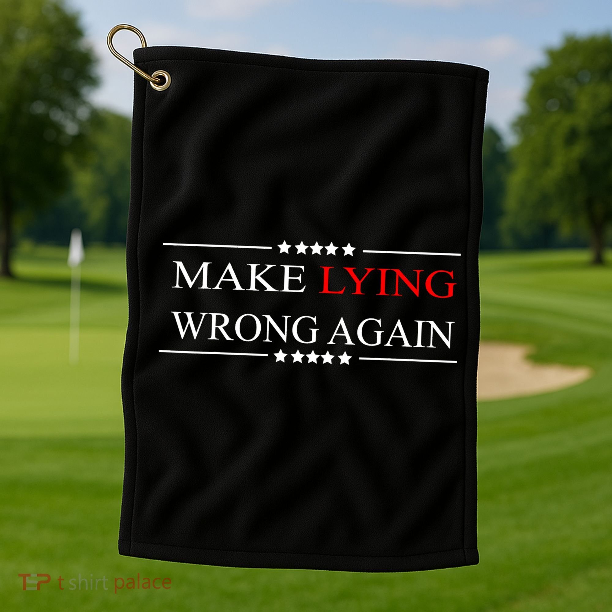Make Lying Wrong Again Anti Trump Political Golf Towel