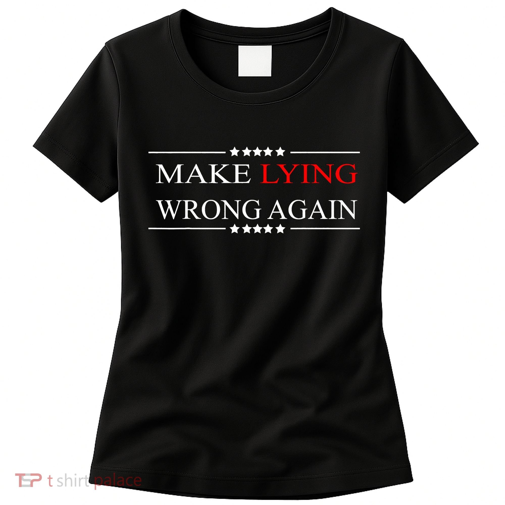 Make Lying Wrong Again Anti Trump Political Women's T-Shirt