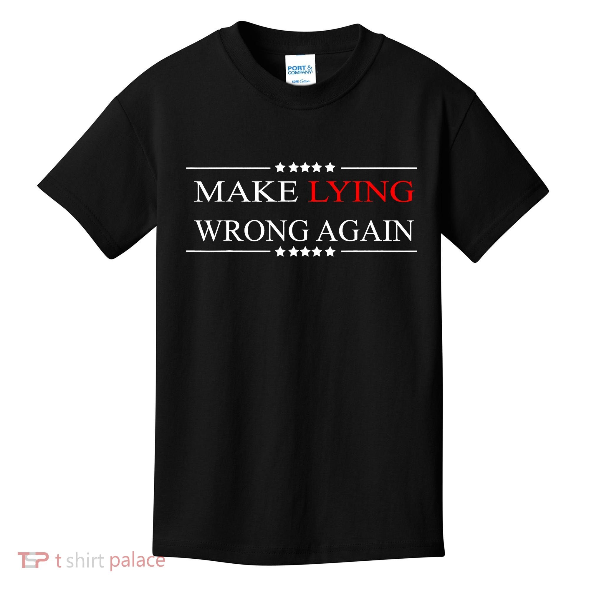 Make Lying Wrong Again Anti Trump Political Kids T-Shirt