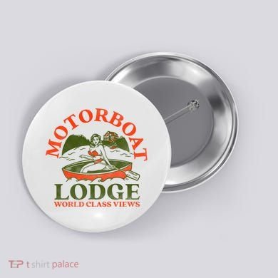 Motorboat Lodge World Class Views. Funny Retro Canoe Pinup Button