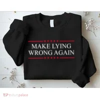 Make Lying Wrong Again Political Election Sweatshirt thumb 2