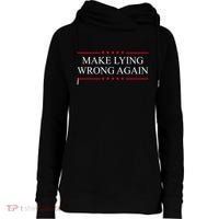 Make Lying Wrong Again Political Election Womens Funnel Neck Pullover Hood thumb 0