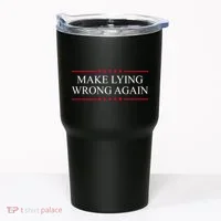 Make Lying Wrong Again Political Election Tumbler thumb 0